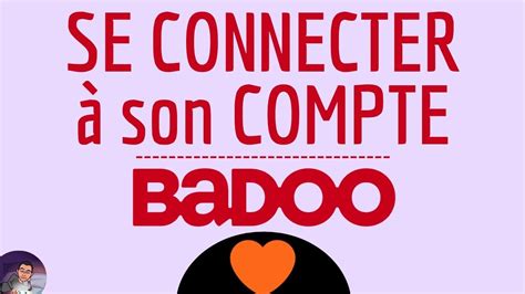 badoo mon compte|Comment se connecter à votre compte Badoo